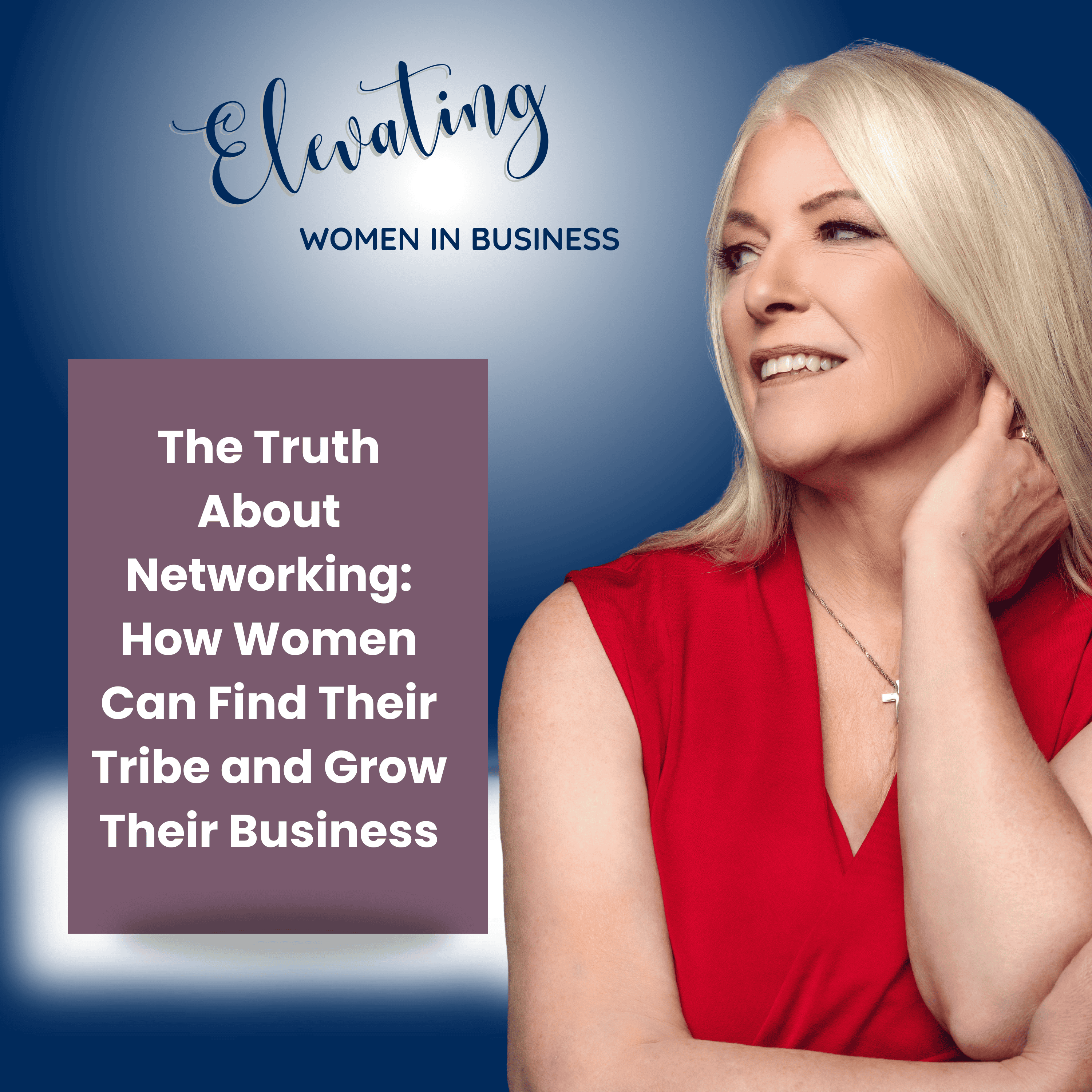 Elevating Women in Business podcast business tips and strategies for growth. For women entrepreneurs.